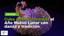 Cuba da la bienvenida al Año Nuevo Lunar con danza y tradición