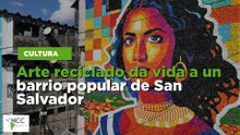 Arte reciclado da vida a un barrio popular de San Salvador
