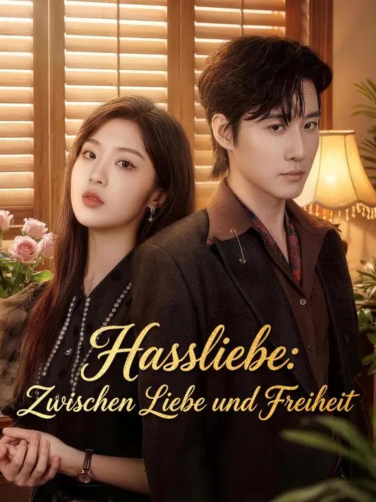 Hassliebe: Zwischen Liebe und Freiheit | Komplette Serie | Short Drama Deutsch