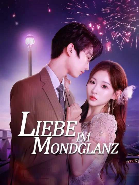 Liebe im Mondglanz | Komplette Serie | Short Drama Deutsch