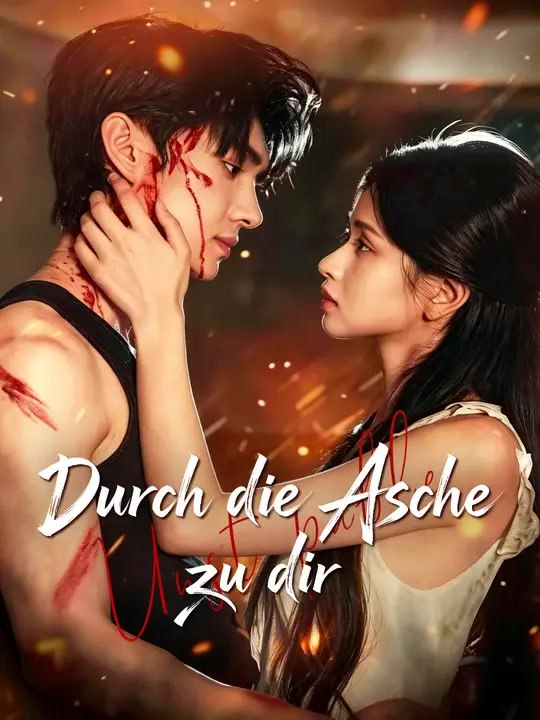 Durch die Asche zu dir | Komplette Serie | Short Drama Deutsch