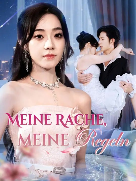 Meine Rache, meine Regeln  | Komplette Serie | Short Drama Deutsch