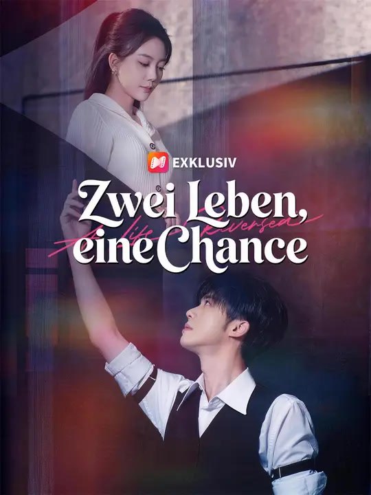Zwei Leben, eine Chance | Komplette Serie | Short Drama Deutsch