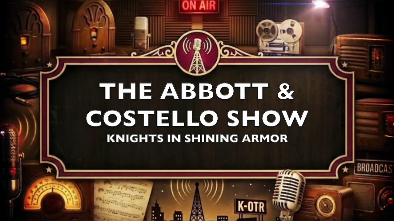 The Abbott and Costello Show - Knights in Shining Armor (Old Time Radio Comedy)
