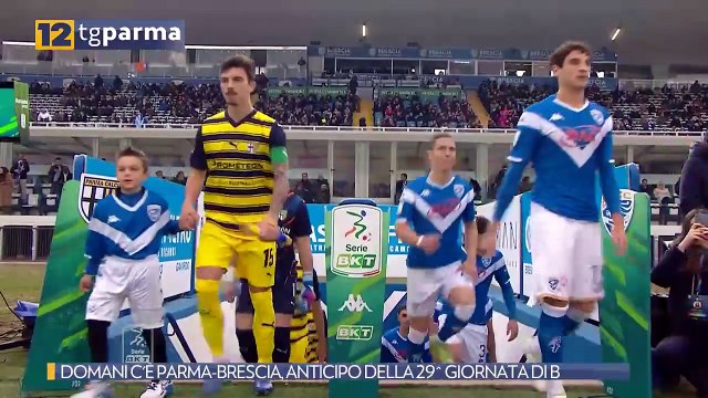 DOMANI C'È PARMA-BRESCIA, ANTICIPO DELLA 29^ GIORNATA DI B | DOMANI C'È PARMA-BRESCIA, ANTICIPO DELLA 29^ GIORNATA DI B