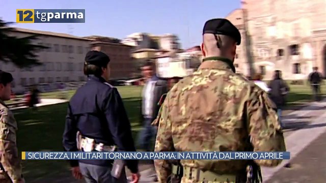 SICUREZZA, I MILITARI TORNANO A PARMA: IN ATTIVITÀ DAL PRIMO APRILE | SICUREZZA, I MILITARI TORNANO A PARMA: IN ATTIVITÀ DAL PRIMO APRILE