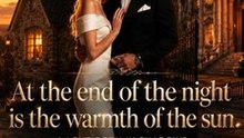 HOT🔥At The End of The Night Is The Warmth of The Sun Full Drama