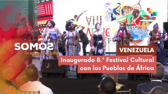 SOMOS | Venezuela | Inaugurado 8.º Festival Cultural con los Pueblos de África 28-05-2026