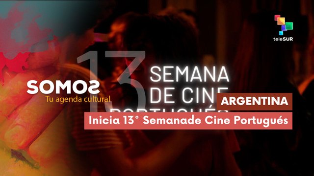 SOMOS | Argentina | Inicia 13° Semana de Cine Portugués 28-05-2026