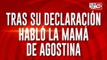Mamá de Agostina: "Claudio era mi amigo"