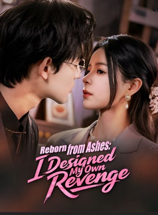 Reborn from Ashes I Designed My Own Revenge- Drama FULL MOVIES ENGLISH SUB
