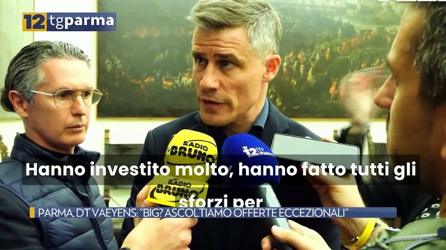 PARMA, DT VAEYENS: BIG? ASCOLTIAMO OFFERTE ECCEZIONALI | PARMA, DT VAEYENS: BIG? ASCOLTIAMO OFFERTE ECCEZIONALI