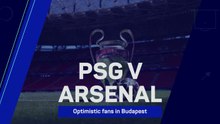 PSG and Arsenal fans optimistic of Champions League glory