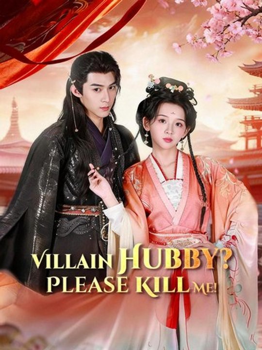 💞Villain Hubby, Please Kill Me💞