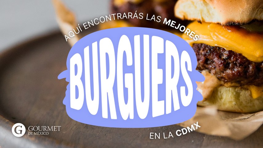Las mejores hamburguesas en CDMX