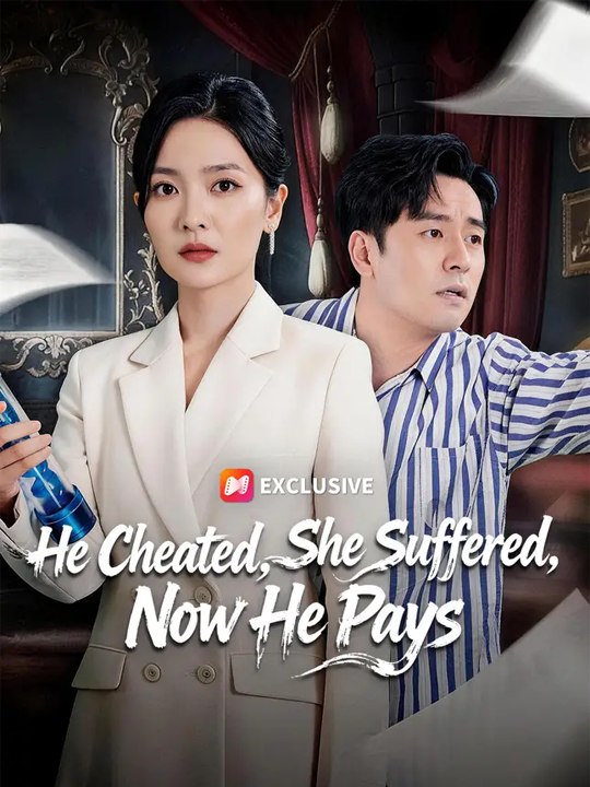 He Cheated, She Suffered, Now He Pays- Chinese Drama - English Sub