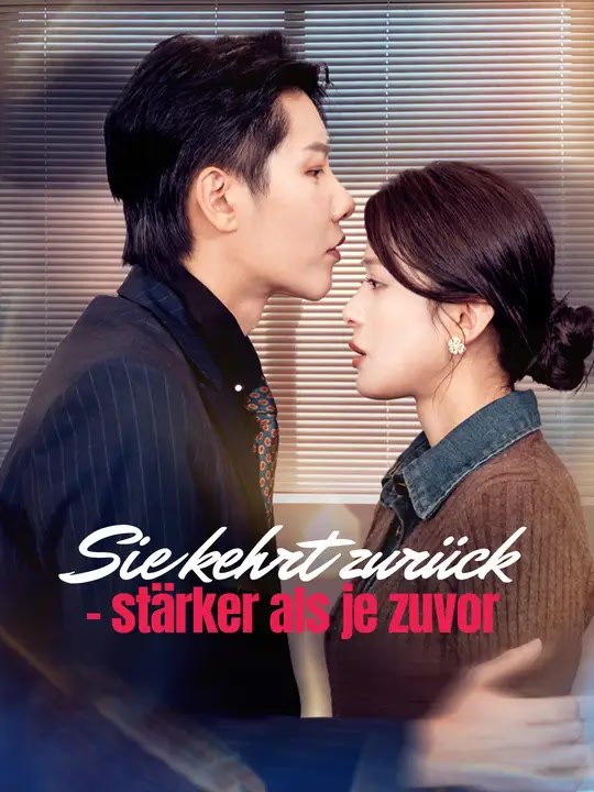 Sie kehrt zurück – stärker als je zuvor | Komplette Serie | Short Drama Deutsch
