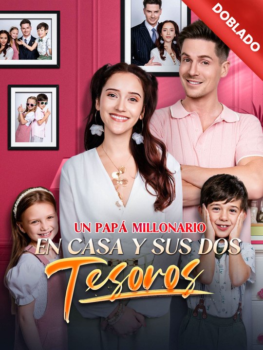 [Doblado]Un Papá Millonario en Casa y Sus Dos Tesoros | Serie Completa (67 eps) HD