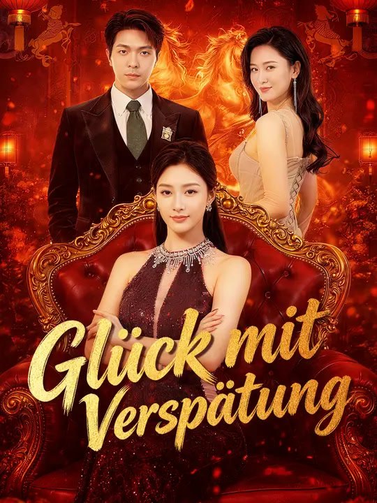 Glück mit Verspätung | Komplette Serie | Short Drama Deutsch