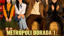 Metrópoli Dorada1: Auge de un don nadie - Drama Completa | Español 2026