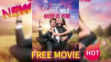 Sweet Wild Bride of Mine's ReelShort HD MOVIE's | Ganzer Film Deutsch