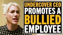 Undercover CEO Promotes A Bullied Employee