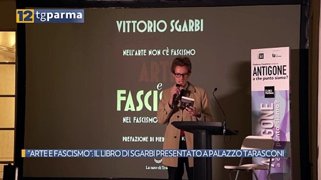 ARTE E FASCISMO : IL LIBRO DI SGARBI PRESENTATO A PALAZZO TARASCONI | ARTE E FASCISMO : IL LIBRO DI SGARBI PRESENTATO A PALAZZO TARASCONI