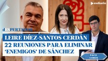 Así fueros las 22 reuniones de las cloacas del PSOE para eliminar a los enemigos de Sánchez