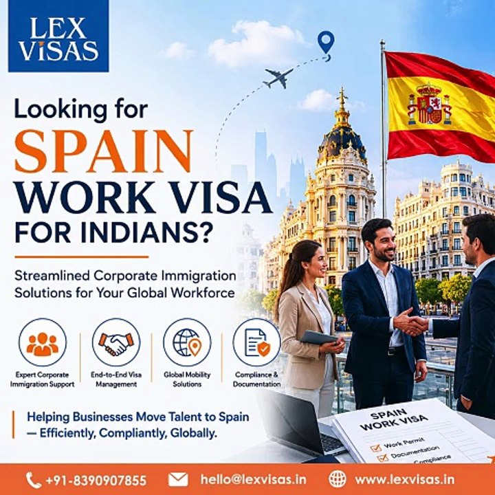 Spain Work Visa for Indians | Corporate Immigration Experts | Lex Visas