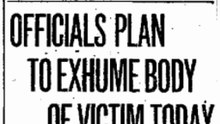 Officials Plan to Exhume Body of Victim