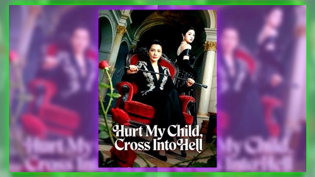 Hurt My Child Cross into Hell | Full Version