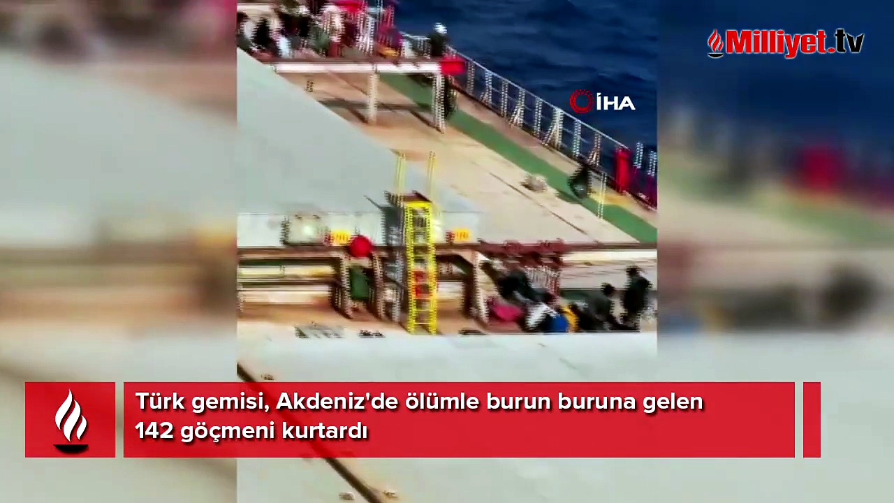 Akdeniz'de ölümle burun buruna! Türk gemisi 142 göçmeni kurtardı