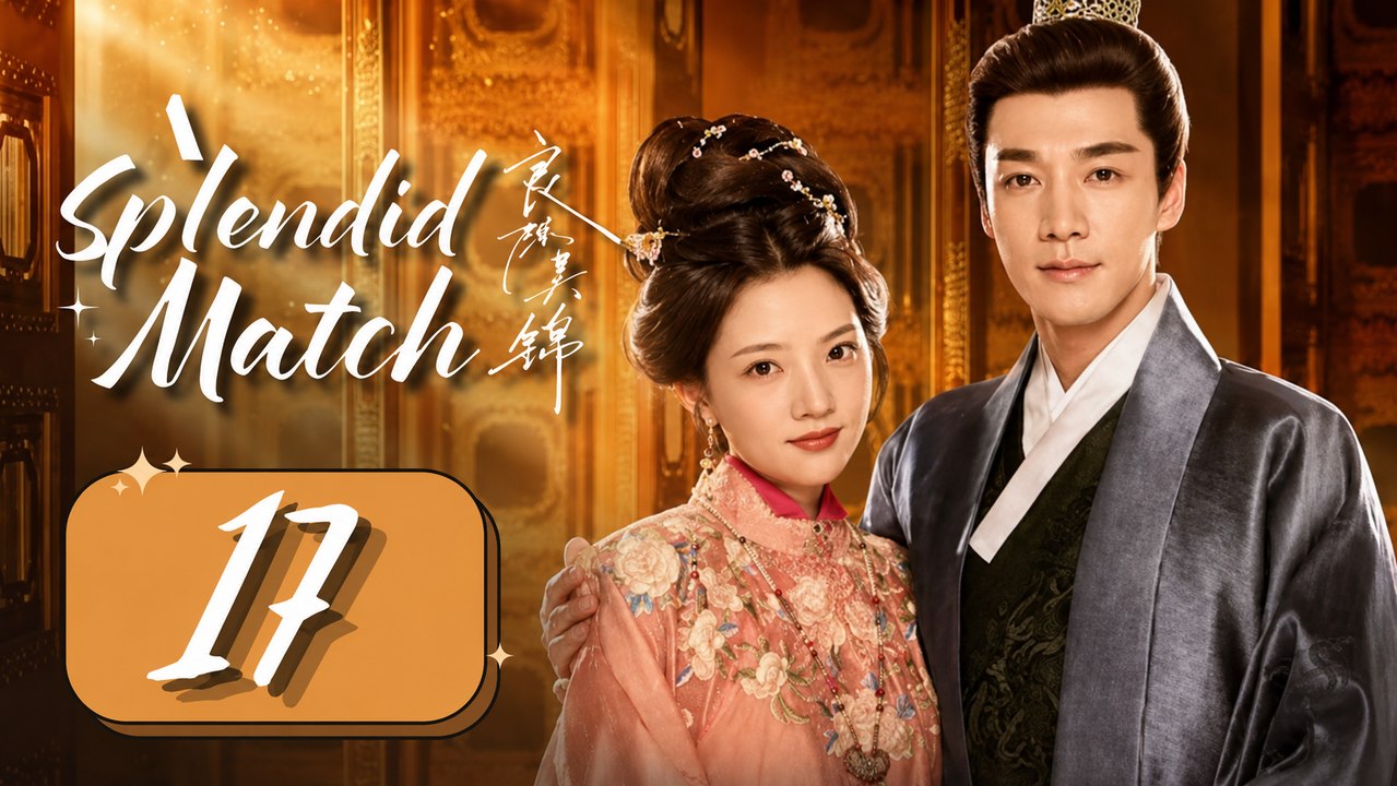 Ep.17 A Splendid Match Engsub