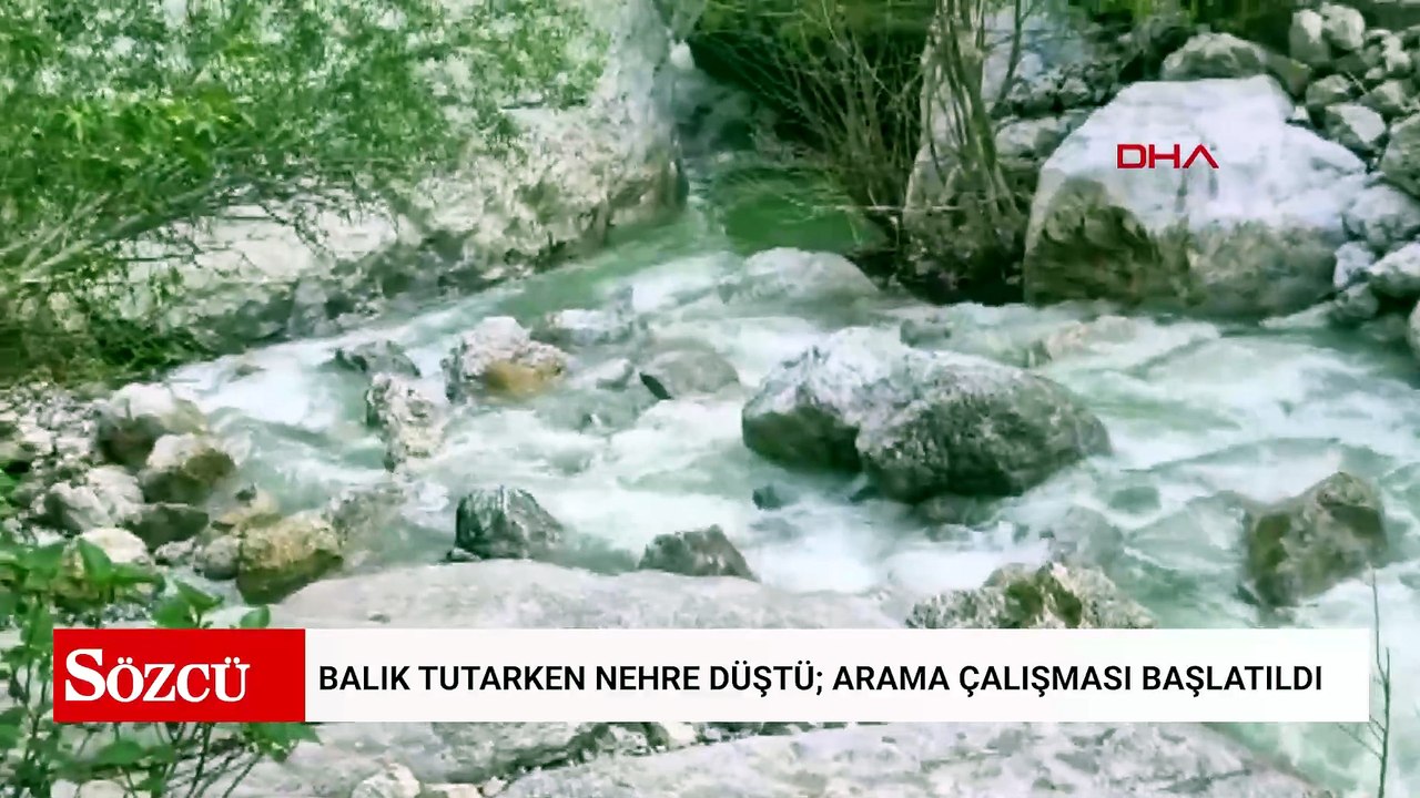 Balık tutarken nehre düştü; arama çalışması başlatıldı