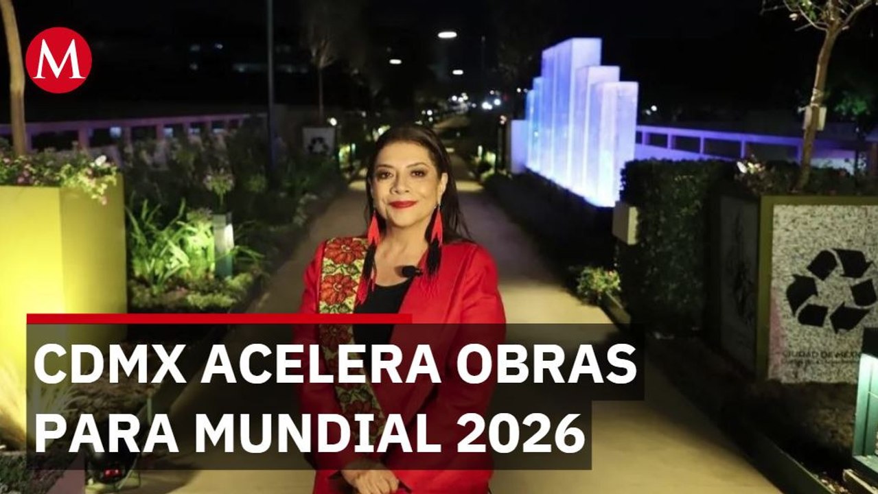 Clara Brugada revela obras rumbo al Mundial 2026 en CdMx