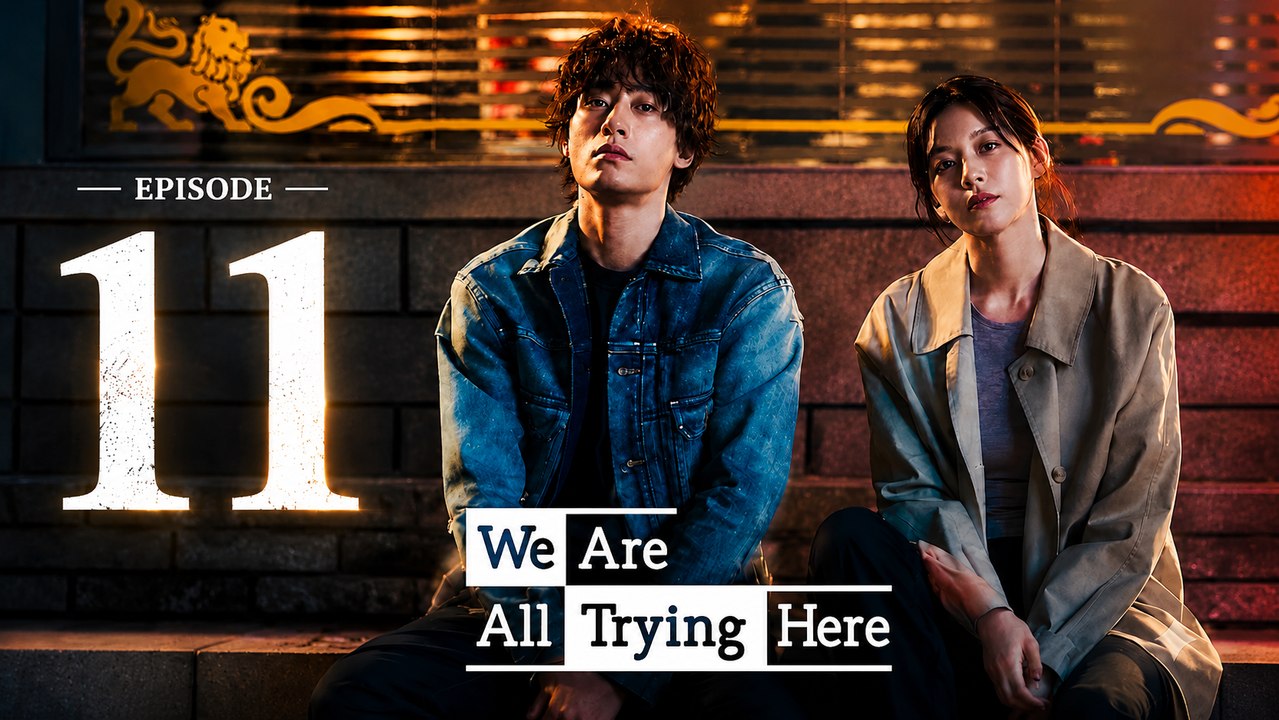 We Are All Trying Here Episode 11 [ Engsub ]