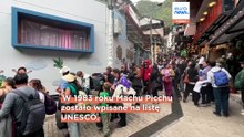 Machu Picchu pod naporem turystów: podróżnicze marzenie zamienia się w koszmar