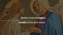 Bendita tú entre las mujeres y bendito el fruto de tu vientre