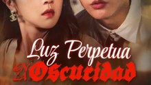 Luz perpetua en la oscuridad | Serie Completa | Short Drama Español