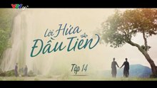Lời Hứa Đầu Tiên - Tập 14 - HP Media