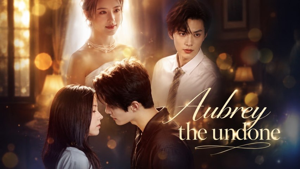 Aubrey the undone chunese drama