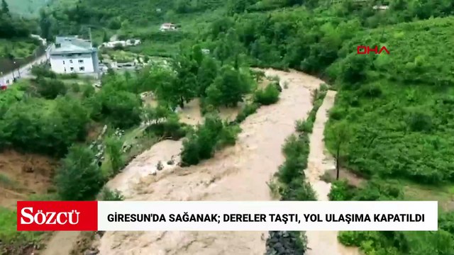 Giresun'da sağanak; dereler taştı, yol ulaşıma kapatıldı