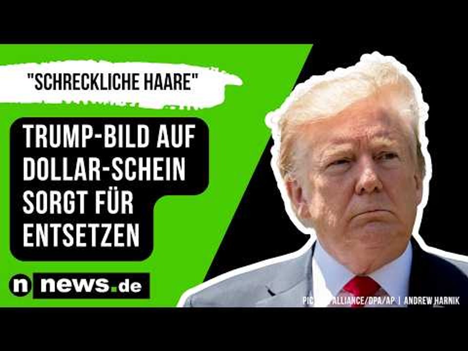 'Schreckliche Haare' - Trump-Bild auf Dollar-Schein sorgt für Entsetzen