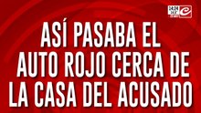 Así pasaba el auto rojo cerca de la casa del acusado