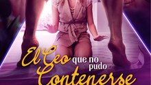 El CEO que no pudo contenerse | Serie Completa (53 eps) HD
