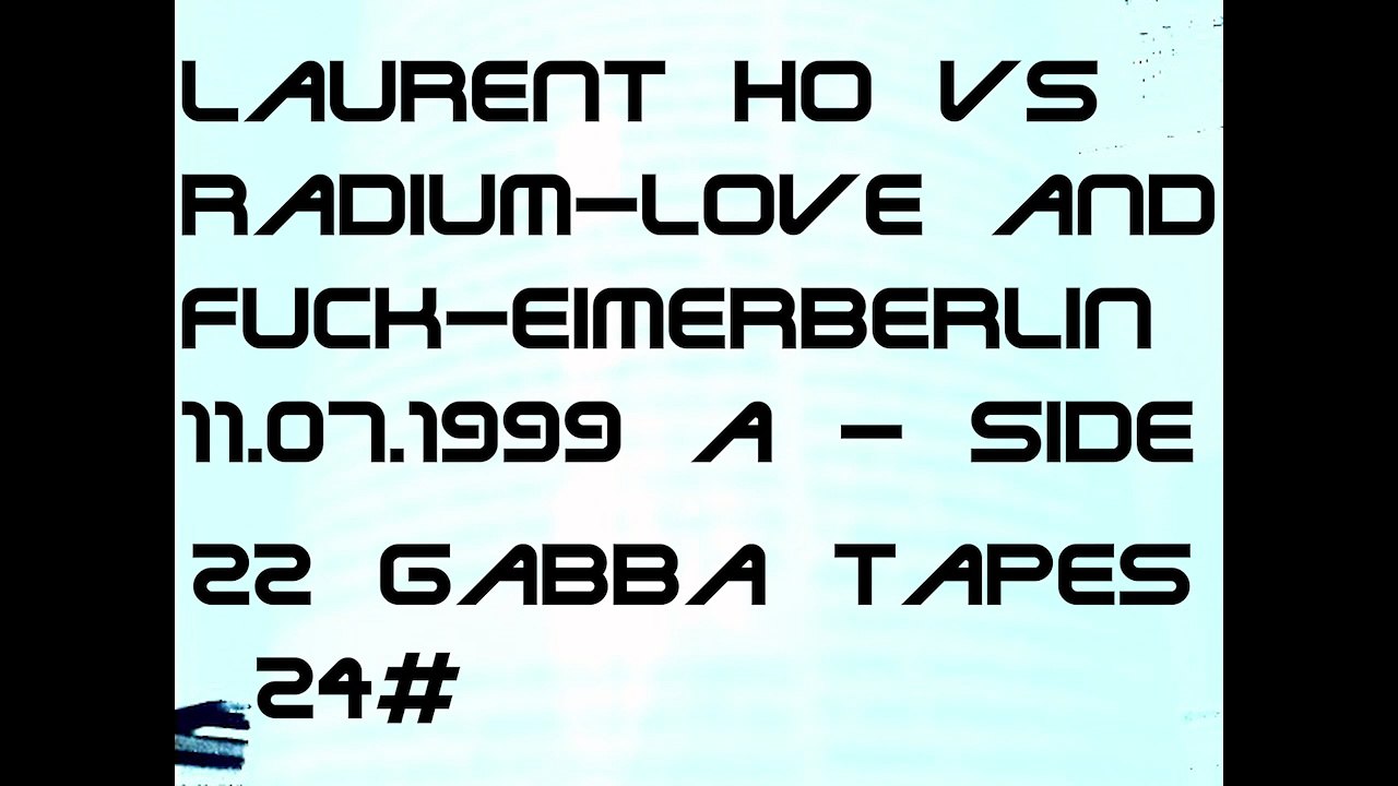 laurent ho vs radium-love and fuck-EimerBerlin-11 7 1999-a