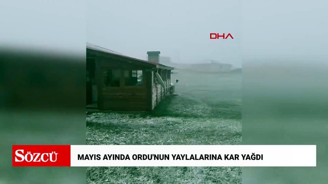 Mayıs ayında Ordu'nun yaylalarına kar yağdı