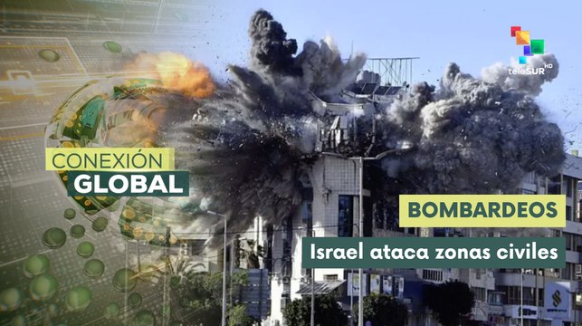 Conexión Global 29-05: Israel recrudece bombardeos contra Líbano