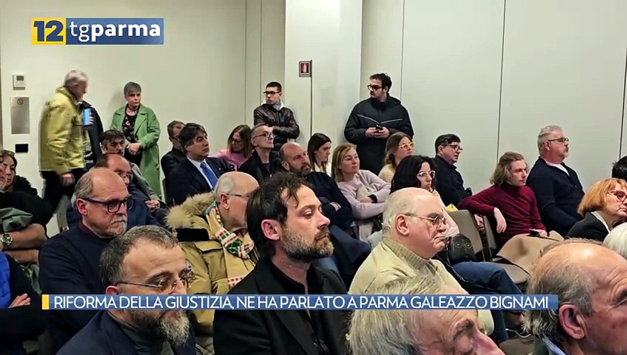 RIFORMA DELLA GIUSTIZIA, NE HA PARLATO A PARMA GALEAZZO BIGNAMI | RIFORMA DELLA GIUSTIZIA, NE HA PARLATO A PARMA GALEAZZO BIGNAMI