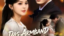 Das Armband des Milliardärs | Komplette Serie | Short Drama Deutsch